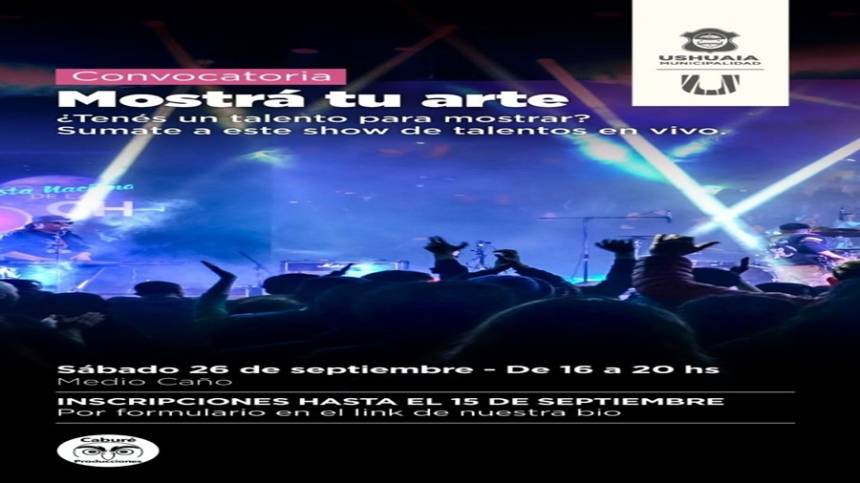 Municipalidad de Ushuaia impulsará el Show de Talentos «Mostrá tu Arte».