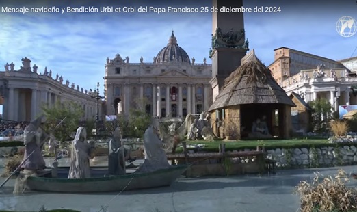 Mensaje Navideño e bendición “Urbi et Orbi” 25 de diciembre de 2024- Papa Francisco